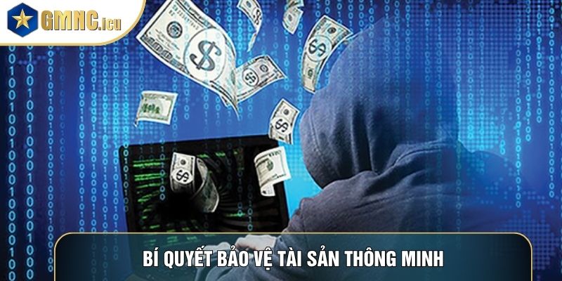 Bí quyết bảo vệ tài sản thông minh