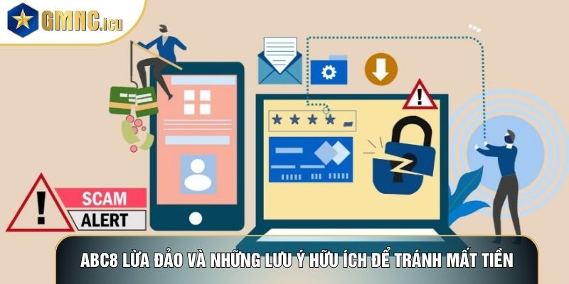 Abc8 Lừa Đảo Và Những Lưu Ý Hữu Ích Để Tránh Mất Tiền
