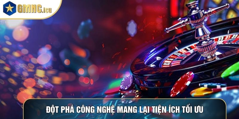 Đột phá công nghệ mang lại tiện ích tối ưu