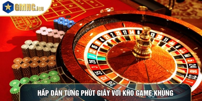 Hấp dẫn từng phút giây với kho game khủng