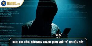 DR88 Lừa Đảo? Góc Nhìn Khách Quan Nhất Về Tin Đồn Này
