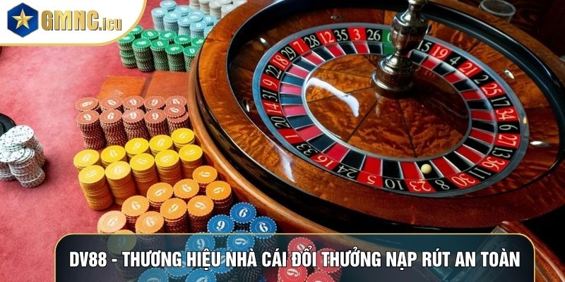 DV88 - Thương Hiệu Nhà Cái Đổi Thưởng Nạp Rút An Toàn
