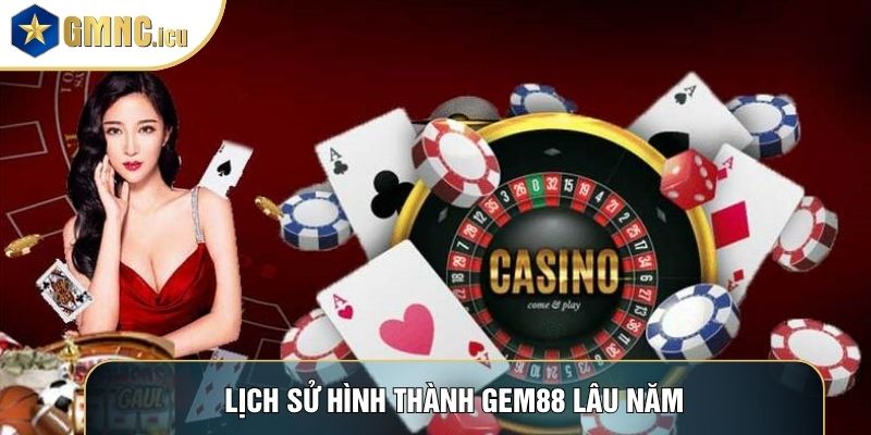 Lịch sử hình thành Gem88 lâu năm