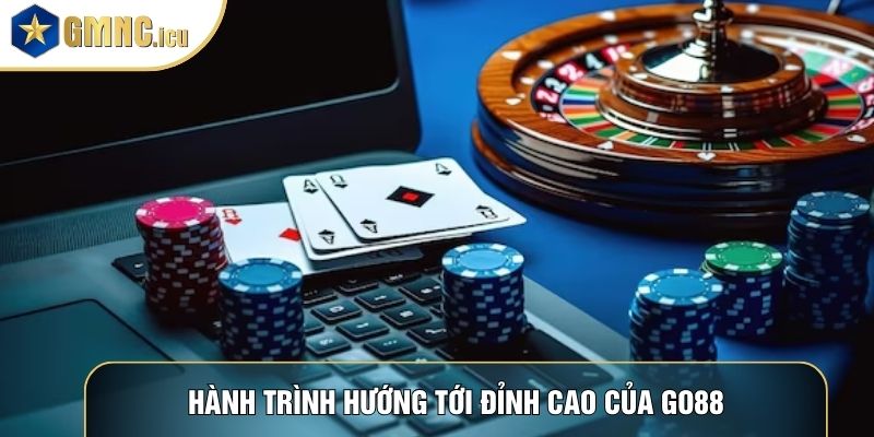 Hành trình hướng tới đỉnh cao của Go88