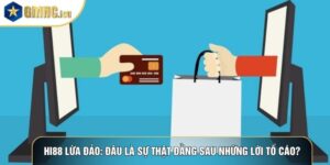 Hi88 Lừa Đảo: Đâu Là Sự Thật Đằng Sau Những Lời Tố Cáo?