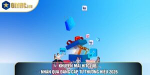 Khuyến Mãi Hitclub - Nhận Quà Đẳng Cấp Từ Thương Hiệu 2026