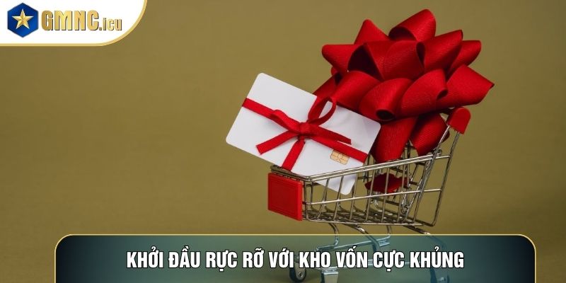 Khởi đầu rực rỡ với kho vốn cực khủng