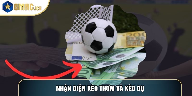 Nhận diện kèo thơm và kèo dụ