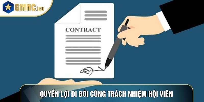 Quyền lợi đi đôi cùng trách nhiệm hội viên