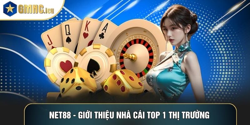 Net88 - Giới Thiệu Nhà Cái Top 1 Thị Trường Trực Tuyến