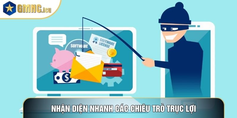 Nhận diện nhanh các chiêu trò trục lợi